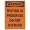 Signmission Safety Sign, OSHA WARNING, 10" Height, Rigid Plastic, Testing In Progress Do Not Disturb, Portrait OS-WS-P-710-V-13558 - alternate 1